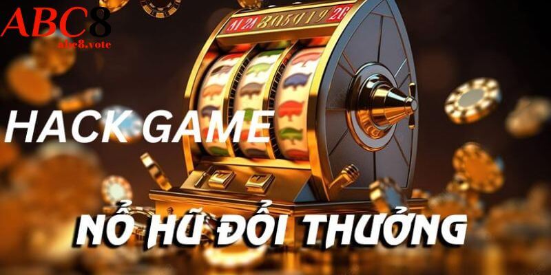 Nổ hũ Jackpot mẹo đổi thưởng ABC8 chuẩn nhất