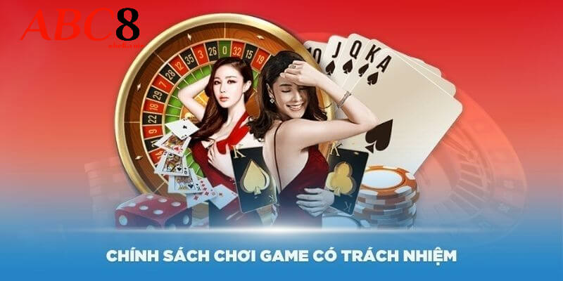 Ý nghĩa của chính sách chơi cờ bạc có trách nhiệm ABC8