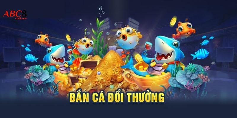 Thông tin giới thiệu khái quát game săn cá ABC8