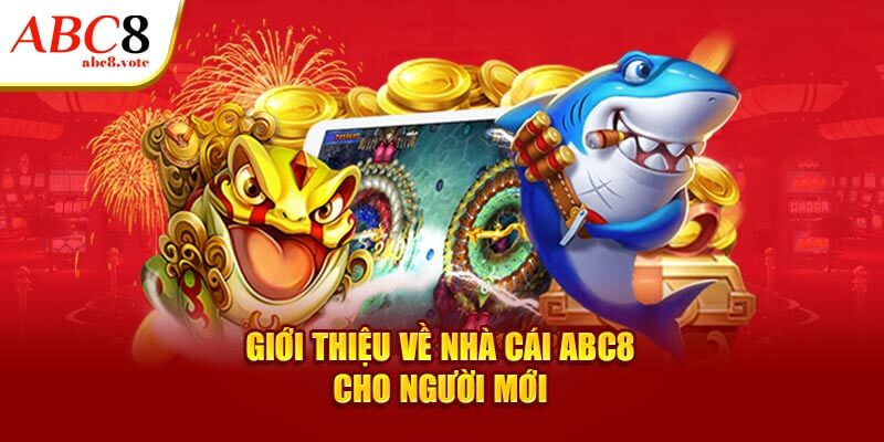 Giới thiệu về nhà cái ABC8 cho người mới