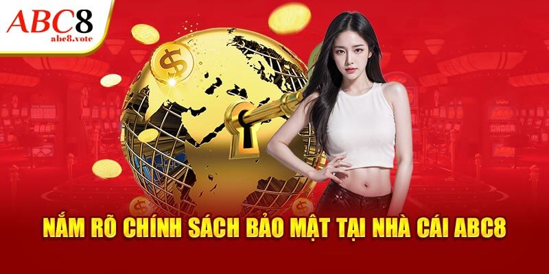 Nắm rõ chính sách bảo mật tại nhà cái ABC8