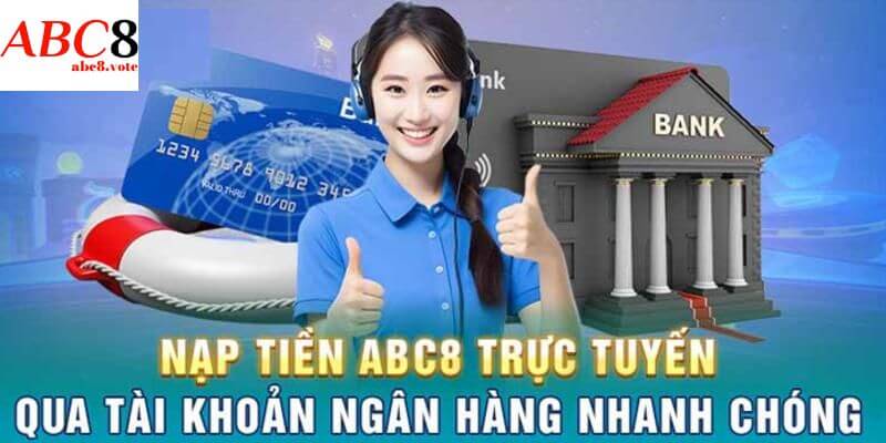 Hướng dẫn nạp tiền ABC8 chi tiết nhất dành cho tân thủ