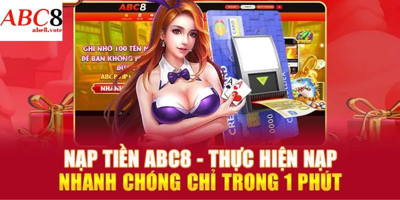 Quy trình nạp tiền ABC8 siêu tốc