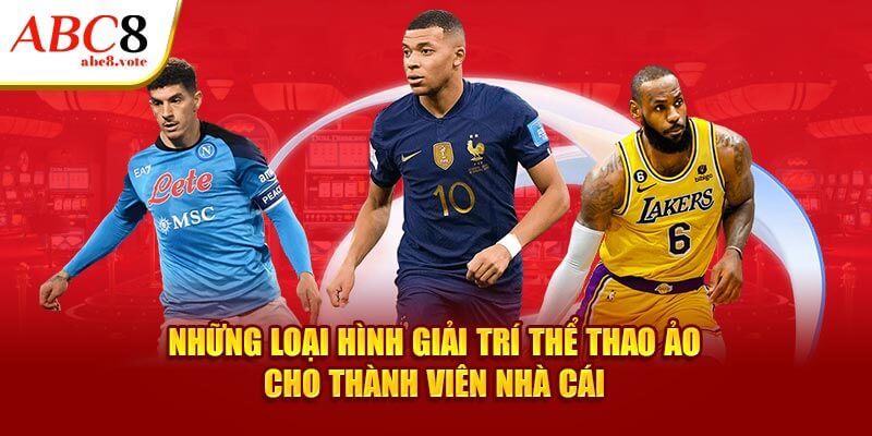 Những loại hình giải trí thể thao ảo cho thành viên nhà cái ABC8