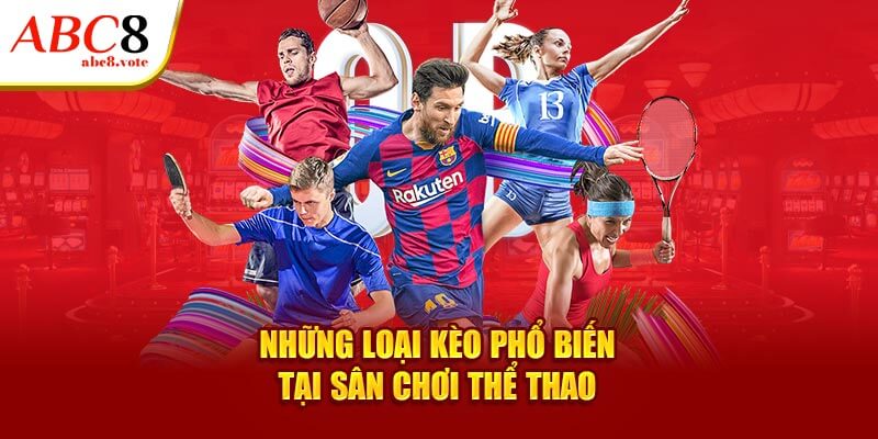 Những loại kèo phổ biến tại sân chơi thể thao ABC8