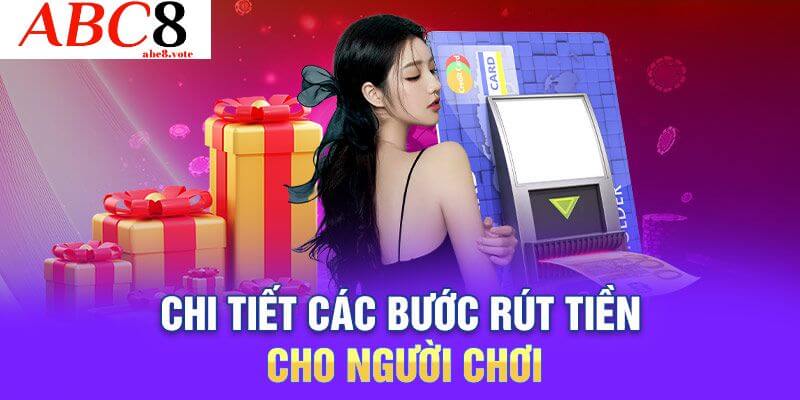 Hướng dẫn rút tiền ABC8 nhanh chóng